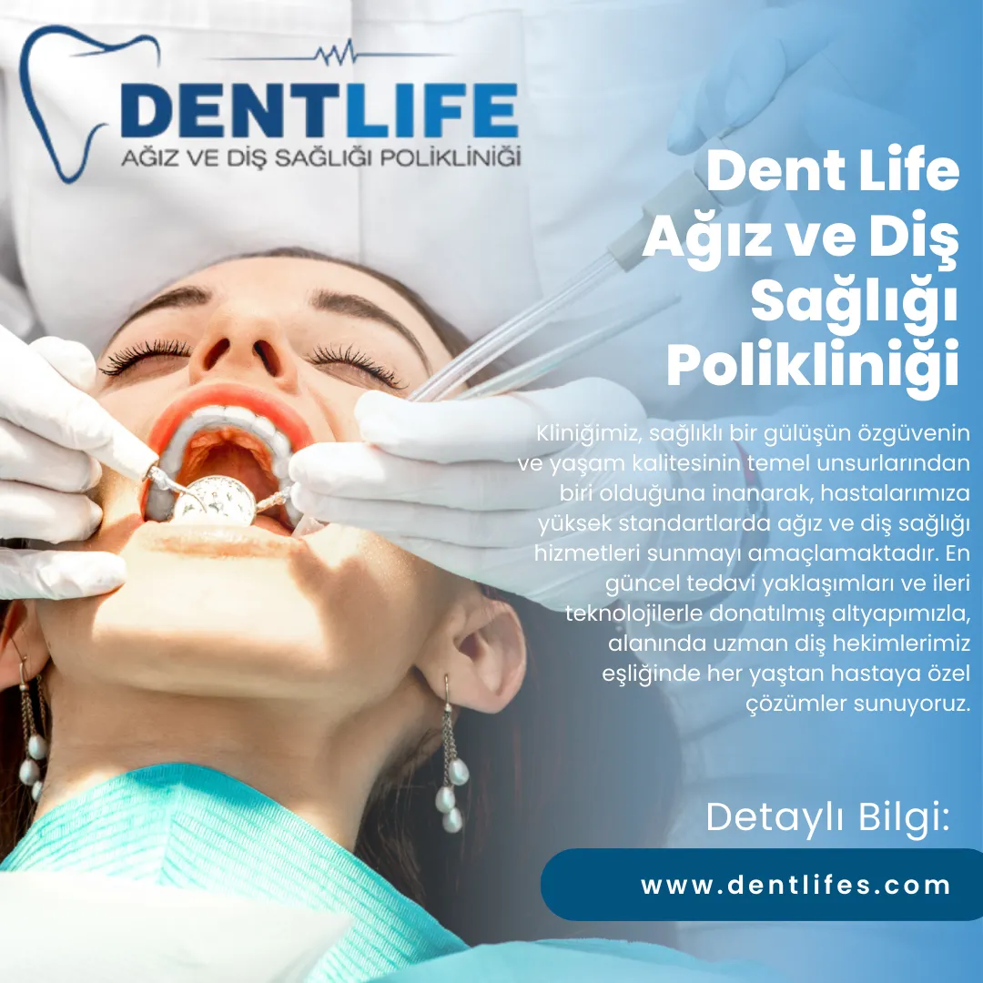 Dent Life Agiz ve Dis Sagligi Poliklinigi
